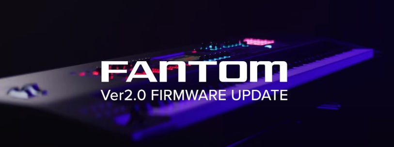 Roland Present the Fantom 2.0 Firmware Update